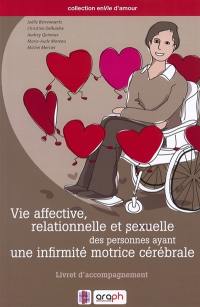 Vie affective, relationnelle et sexuelle des personnes ayant une infirmité cérébrale : livret d'accompagnement