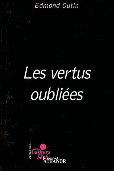 Les vertus oubliées Les vertus oubliées