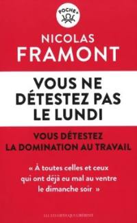 Vous ne détestez pas le lundi : vous détestez la domination au travail