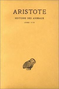 Histoire des animaux. Vol. 2. Livres V-VII