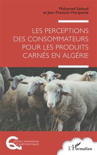 Les perceptions des consommateurs pour les produits carnés en Algérie