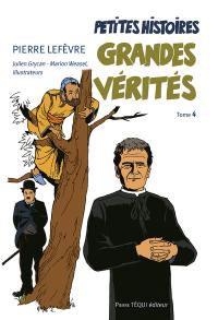 Petites histoires, grandes vérités. Vol. 4