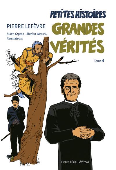 Petites histoires, grandes vérités. Vol. 4