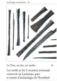 La Tène, un site, un mythe. Vol. 8. Les outils en fer à vocation artisanale conservés au Laténium, parc et musée d'archéologie de Neuchâtel