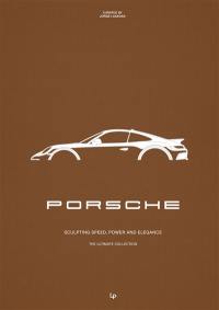 Porsche : sculpting speed, power and elegance : the ultimate collection
