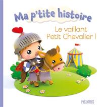 Le vaillant petit chevalier !