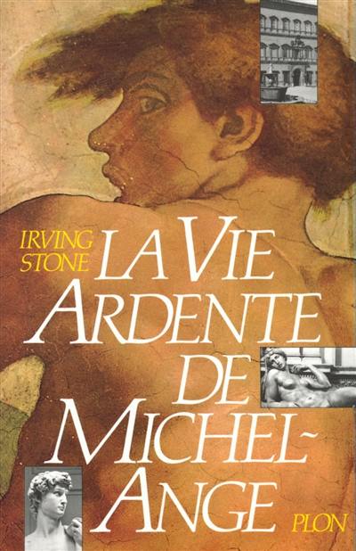 La Vie ardente de Michel Ange La Vie ardente de Michel Ange