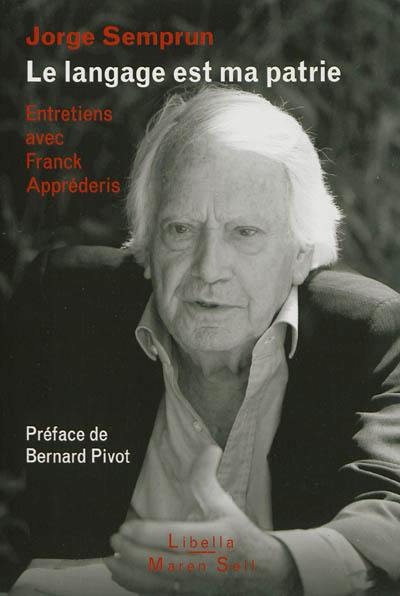 Le langage est ma patrie : entretiens avec Franck Apprederis