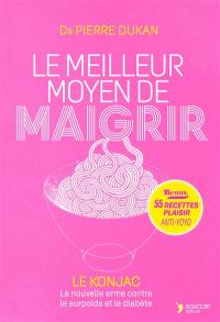 Le meilleur moyen de maigrir : le konjac, la nouvelle arme contre le surpoids et le diabète