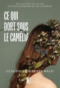 Ce qui dort sous le camélia