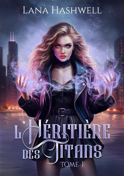 L'héritière des titans. Vol. 1 L'héritière des titans. Vol. 1