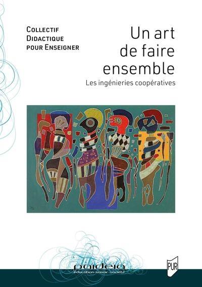 Un art de faire ensemble : les ingénieries coopératives Un art de faire ensemble : les ingénieries coopératives