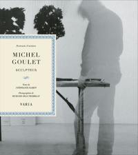 Michel Goulet : sculpteur