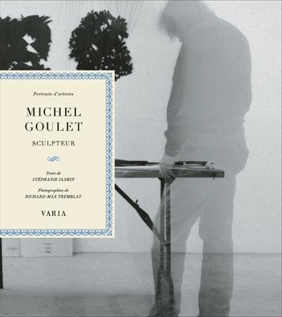 Michel Goulet : sculpteur