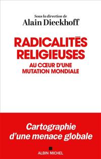 Radicalités religieuses : au coeur d'un phénomène mondial