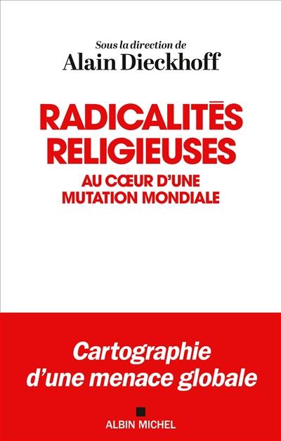 Radicalités religieuses : au coeur d'un phénomène mondial