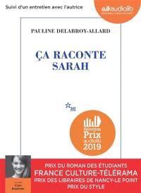 Ca raconte Sarah : suivi d'un entretien avec l'autrice Ca raconte Sarah : suivi d'un entretien avec l'autrice