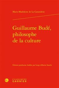 Guillaume Budé, philosophe de la culture