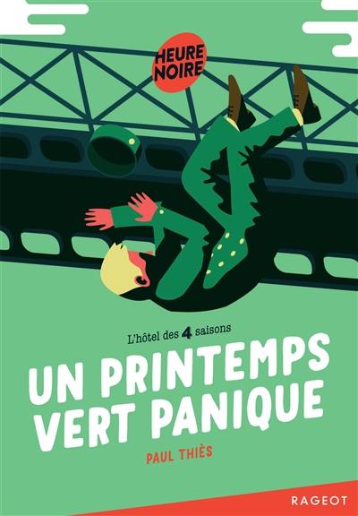 L'hôtel des 4 saisons. Un printemps vert panique L'hôtel des 4 saisons. Un printemps vert panique