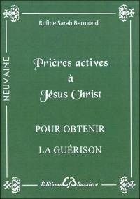 Prières actives pour obtenir la guérison en neuvaine au nom de Jésus Christ