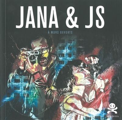 Jana et J.S. : à murs ouverts Jana et J.S. : à murs ouverts