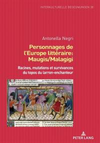 Personnages de l'Europe littéraire : Maugis-Malagigi : racines, mutations et survivances du topos du larron-enchanteur