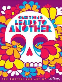 One Thing Leads to Another The Posters and Art of Dan Stiles