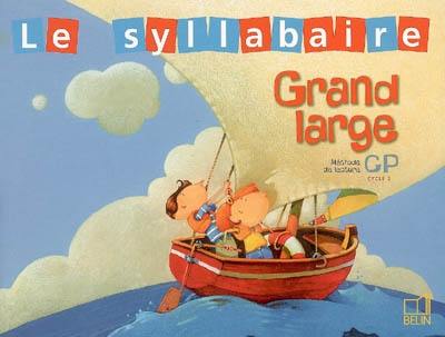 Grand large, méthode de lecture, CP, cycle 2 : le syllabaire Grand large, méthode de lecture, CP, cycle 2 : le syllabaire