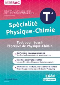 Spécialité physique chimie terminale : tout pour réussir les épreuves de physique chimie
