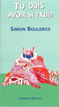 Tu dois avoir si froid