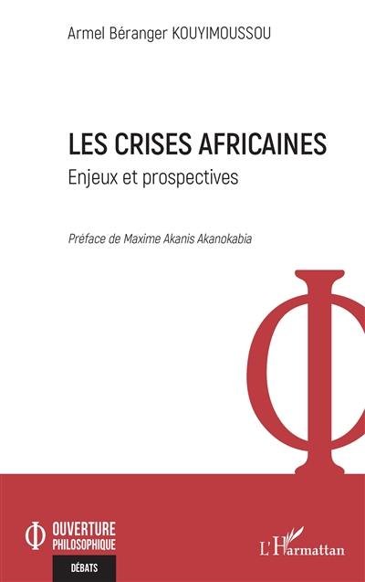 Les crises africaines : enjeux et prospectives