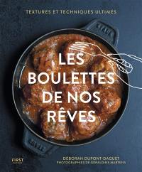 Les boulettes de nos rêves : textures et techniques ultimes