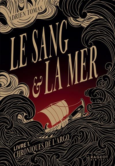 Le sang et la mer. Vol. 1. Chroniques de l'Argo