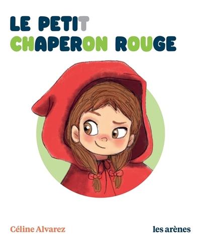 Le Petit Chaperon rouge Le Petit Chaperon rouge