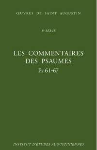 Oeuvres de saint Augustin. Vol. 61A. Les commentaires des Psaumes : Ps 61-67. Enarrationes in Psalmos : Ps 61-67