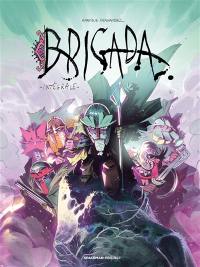 Brigada : intégrale