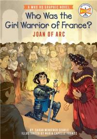 Who Was the Girl Warrior of France ? : Joan of Arc