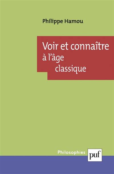 Voir et connaître à l'âge classique