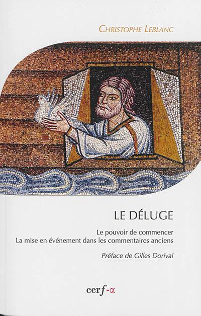 Le déluge : le pouvoir de commencer, la mise en événement dans les commentaires anciens