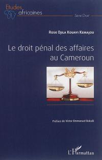 Le droit pénal des affaires au Cameroun