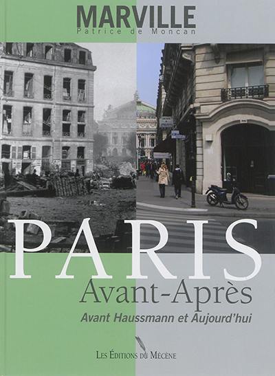 Paris avant-après : avant Haussmann et aujourd'hui Paris avant-après : avant Haussmann et aujourd'hui