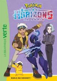 Pokémon : la série Les horizons. Vol. 11. Duels au sommet !