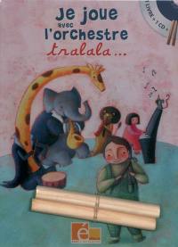 Je joue avec l'orchestre Tralala...