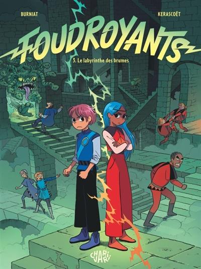 Foudroyants. Vol. 3. Le labyrinthe des brumes