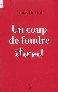 Un coup de foudre éternel : récit