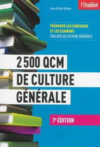 2.500 QCM de culture générale : préparer les concours et les examens : évaluer sa culture générale