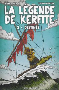 La légende de Kerfite. Vol. 2. Destinée La légende de Kerfite. Vol. 2. Destinée