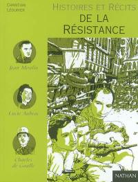 Histoires et récits de la Résistance Histoires et récits de la Résistance