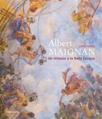 Albert Maignan (1845-1908) : un virtuose à la Belle Epoque