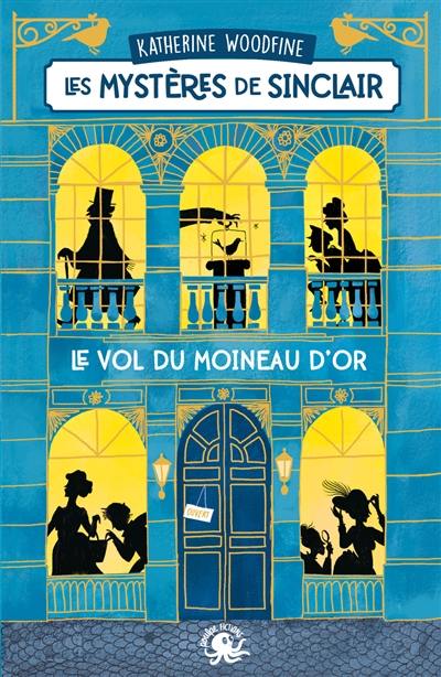 Les mystères de Sinclair. Le vol du moineau d'or